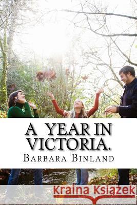 A Year in Victoria. MS Barbara Binland 9781977644718 Createspace Independent Publishing Platform - książka