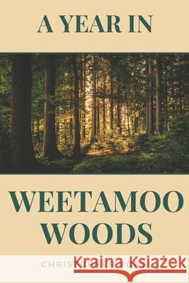 A Year in Weetamoo Woods Christopher Yokel 9781329792630 Lulu.com - książka