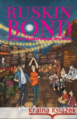 A Year of Celebration and Spectacle Ruskin Bond 9789361561139 Rupa Publications India - książka