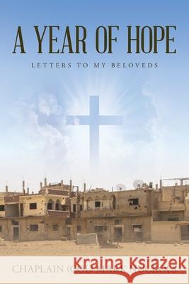 A Year of Hope: Letters to My Beloveds Chaplain (Col) Mark Nuckols 9781641116145 Palmetto Publishing Group - książka