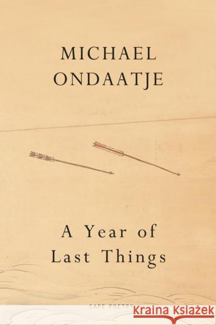 A Year of Last Things Michael Ondaatje 9781787335042 Vintage Publishing - książka
