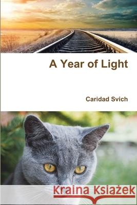A Year of Light Caridad Svich 9781365516818 Lulu.com - książka