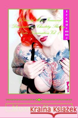 A Year of Male Financial Domination & Chastity Slavery: Data Domination Series B: Data Domination Series Mistress Harley 9781974286058 Createspace Independent Publishing Platform - książka