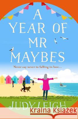 A Year of Mr Maybes Leigh, Judy 9781801623438 Boldwood Books Ltd - książka