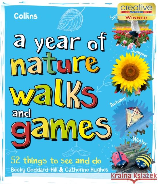 A Year of Nature Walks and Games: 52 Things to See and Do Catherine Hughes 9780008594961 HarperCollins Publishers - książka