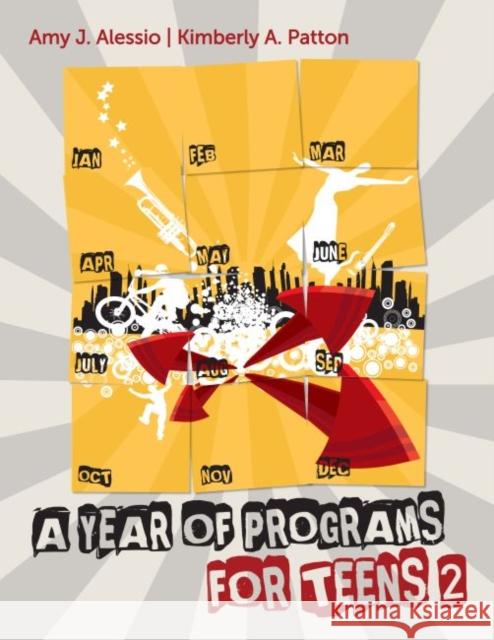 A Year of Programs for Teens 2 Amy J. Alessio Kimberly A. Patton 9780838910511 Not Avail - książka