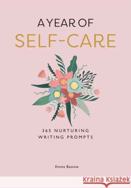 A Year of Self-care: 365 Nurturing Writing Prompts Emma Bastow 9780008660406 HarperCollins Publishers - książka