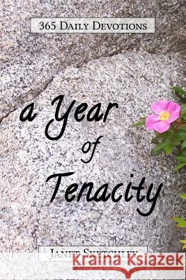 A Year of Tenacity: 365 Daily Devotions Janet Sketchley 9780995197046 Janet Sketchley - książka