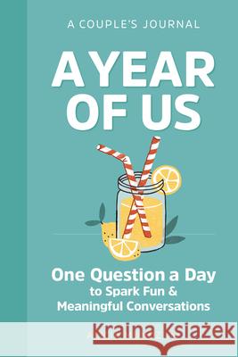 A Year of Us: A Couple's Journal: One Question a Day to Spark Fun and Meaningful Conversations Muñoz, Alicia 9781641524247 Zephyros Press - książka