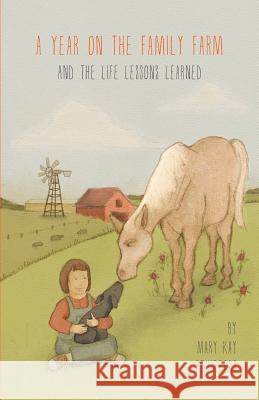 A Year on the Family Farm: And the Life Lessons Learned Schippers, Mary Kay 9781460225974 FriesenPress - książka