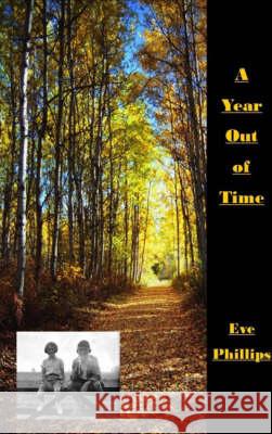 A Year Out of Time E.M. Phillips 9780955577802 Sagittarius Publications - książka