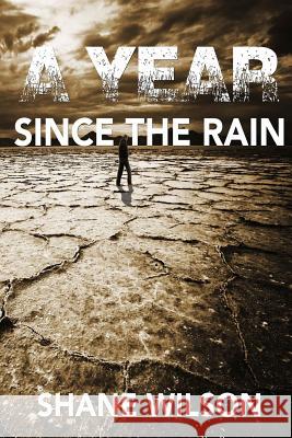 A Year Since The Rain Wilson, Shane 9781944361082 Snow Leopard Publishing - książka