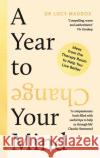 A Year to Change Your Mind: Ideas from the Therapy Room to Help You Live Better Dr Lucy (author) Maddox 9781838959098 Atlantic Books