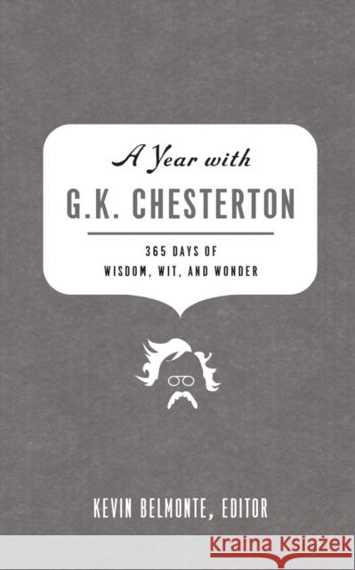 A Year with G.K. Chesterton: 365 Days of Wisdom, Wit, and Wonder Kevin Belmonte 9781595554932  - książka