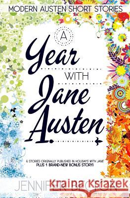 A Year with Jane Austen: Modern Austen Short Stories Jennifer Becton 9781719954075 Independently Published - książka