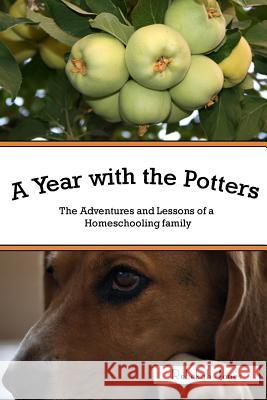 A Year with the Potters: The Adventures and Lessons of a Homeschooling Family Rebekah Jones 9781480277786 Createspace - książka