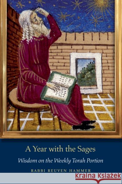 A Year with the Sages: Wisdom on the Weekly Torah Portion Reuven Hammer 9780827613119 University of Nebraska Press - książka