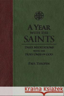 A Year with the Saints: Daily Meditations with the Holy Ones of God Paul Thigpen 9781618901989 Saint Benedict Press - książka