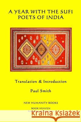 A Year with the Sufi Poets of India Paul Smith 9781983448119 Createspace Independent Publishing Platform - książka