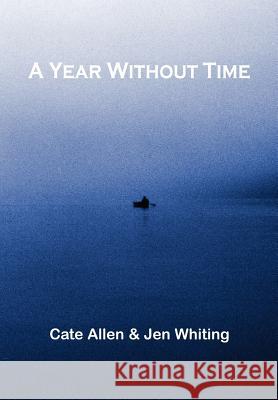 A Year Without Time Cate Allen Jen Whiting 9781414020587 Authorhouse - książka