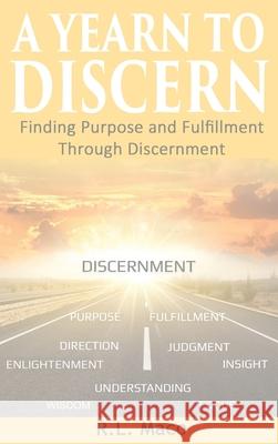 A Yearn To Discern: Finding Purpose And Fulfillment Through Discernment R L Maco 9781949864908 Red Penguin Books - książka