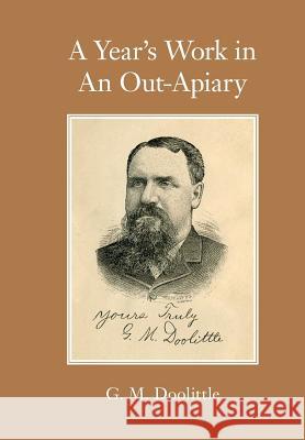 A Year's Work in An Out-Apiary G M Doolittle 9781908904362 Northern Bee Books - książka