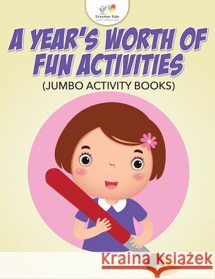 A Year's Worth of Fun Activities (Jumbo Activity Books) Kreative Kids   9781683777489 Kreative Kids - książka
