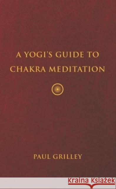 A Yogi's Guide to Chakra Meditation Paul Grilley Stephanie Hii 9781733583909 Paul Grilley - książka