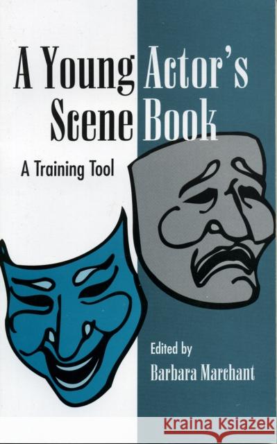 A Young Actor's Scene Book: A Training Tool Marchant, Barbara 9780810839021 Scarecrow Press - książka