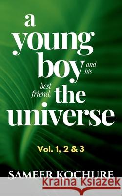 A Young Boy And His Best Friend, The Universe. Vol. 1, 2 & 3 Omnibus: 100 feel-good, inspiring, comfort-read short stories for grownups. Sameer Kochure 9789334277937 Shama - książka