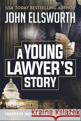 A Young Lawyer's Story John Ellsworth 9780578548364 John Ellsworth Author LLC - książka