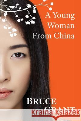 A Young Woman from China Bruce Grant   9780992551407 Bookpod - książka