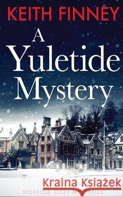 A Yuletide Mystery Keith Finney 9781838230616 Keith Finney - książka