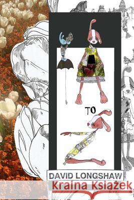 A-Z: A Fashionable Alphabet by Fashion Fascist 'Fashion B' aka Gertrude Longshaw, David 9781517283414 Createspace - książka