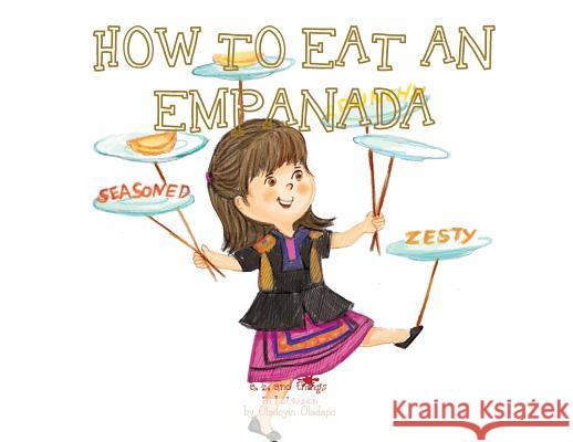 A, Z, and Things in Between: How to Eat an Empanada Oladoyin Oladapo Ira Baykovska 9781945623158 Idunnu Studios - książka