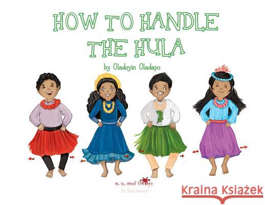 A, Z, and Things in Between: How to Handle the Hula Oladoyin Oladapo Baykovska Ira 9781945623332 Idunnu Studios - książka