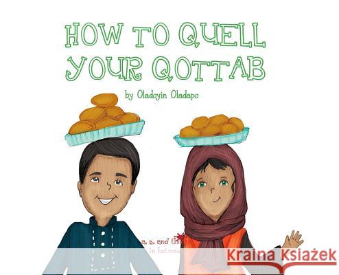 A, Z, and Things in Between: How to Quell your Qottab Oladapo, Oladoyin 9781945623400 Idunnu Studios - książka