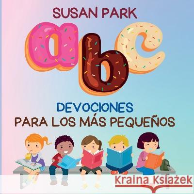 A-Z Devociones Para Los Mas Pequenos Susan Park   9781088172797 IngramSpark - książka