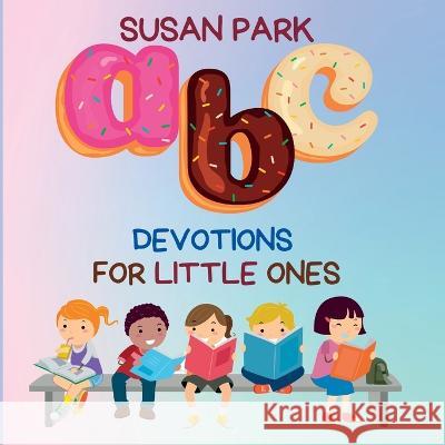 A-Z Devotions For Little Ones Susan Park 9781088096833 Susan Park - książka