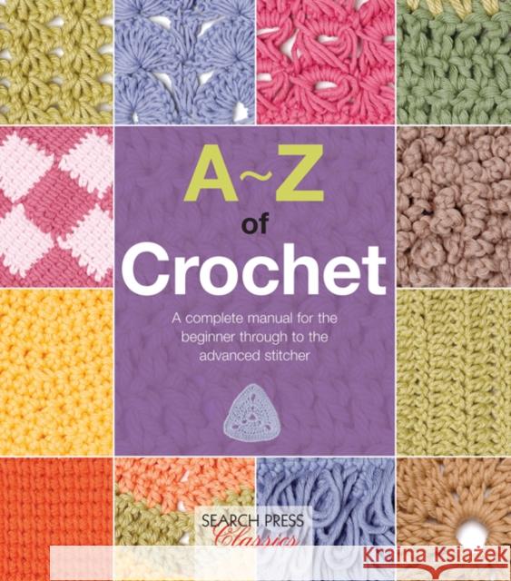A-Z of Crochet: A Complete Manual for the Beginner Through to the Advanced Stitcher Country Bumpkin 9781782211655 Search Press Ltd - książka