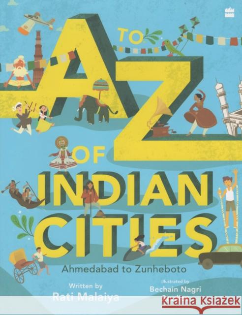 A-Z of Indian Cities: Ahmedabad to Zunheboto Rati Malaiya 9789354220036 HarperCollins India - książka