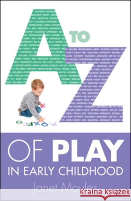 A-Z of Play in Early Childhood Janet Moyles 9780335246380 OPEN UNIVERSITY PRESS - książka