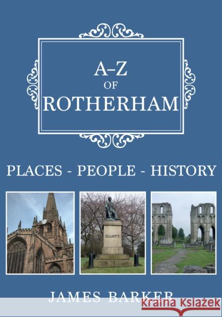 A-Z of Rotherham: Places-People-History James Barker 9781398122253 Amberley Publishing - książka