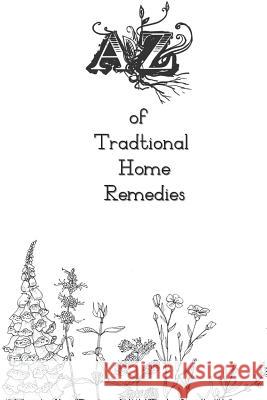 A-Z of Traditional Home Remedies Peter Dunn 9781522857372 Createspace Independent Publishing Platform - książka