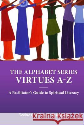 A-Z Virtues: A Spiritual Literacy Debbie Castle Judy Johnson 9781514306628 Createspace Independent Publishing Platform - książka