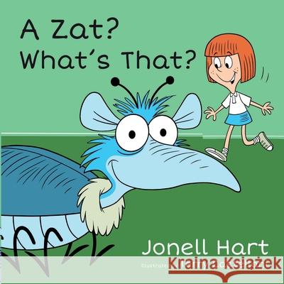 A Zat? What's That? Jonell Hart Terry Castellani 9781735821900 Jonell Hart - książka