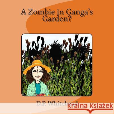 A Zombie in Ganga's Garden? D. P. Whitehead 9781502591890 Createspace - książka