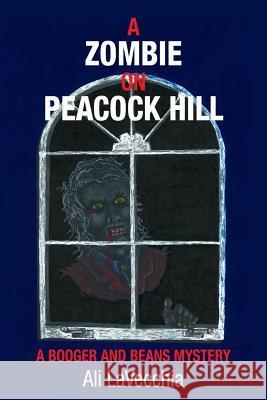 A Zombie on Peacock Hill: A Booger and Beans Mystery Ali Lavecchia Deborah Powell 9781511852746 Createspace - książka