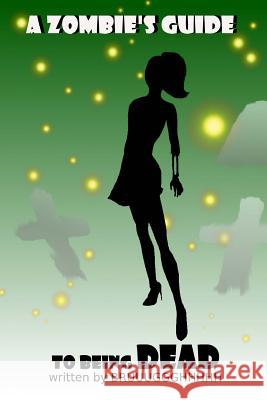 A Zombie's Guide to Being Dead: A guide to surviving and enjoying the afterlife! Kinani, H. a. 9780994939814 Djinn Publishing - książka