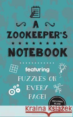 A Zookeeper's Notebook: Featuring 100 puzzles Media, Clarity 9781519143426 Createspace - książka